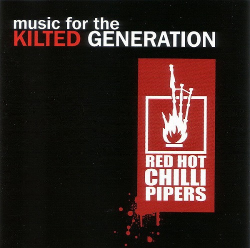 RED HOT CHILLI PIPERS / レッド・ホット・チリ・パイパーズ / MUSIC FOR THE KILTED GENERATION