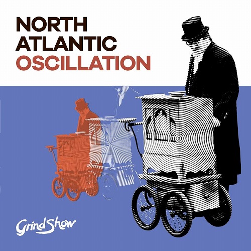 NORTH ATLANTIC OSCILLATION / ノース・アトランティック・オシレイション / GRIND SHOW (LP)
