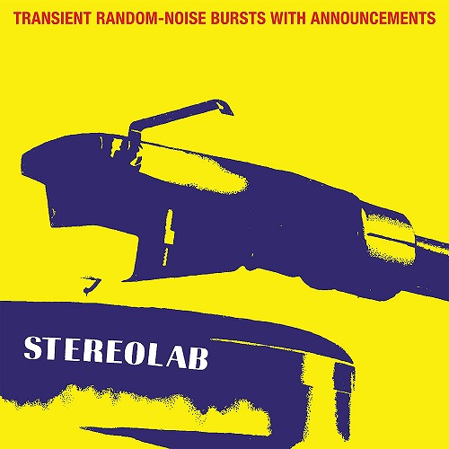 STEREOLAB / ステレオラブ / TRANSIENT RANDOM-NOISE BURSTS WITH ANNOUNCEMENTS [EXPANDED EDITION] (3LP)