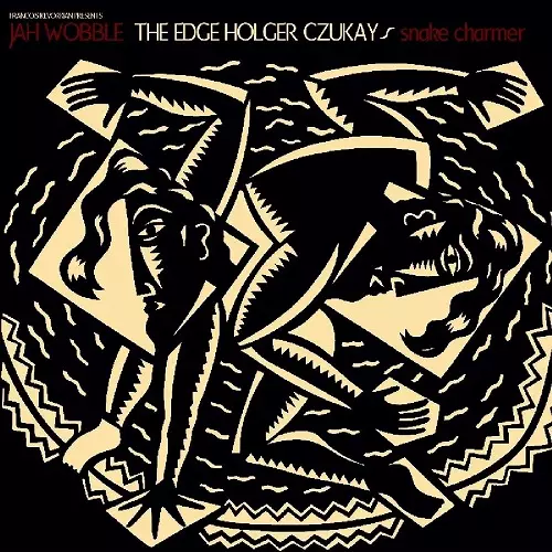 JAH WOBBLE / THE EDGE / HOLGER CZUKAY / SNAKE CHARMER