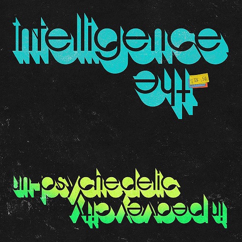 INTELLIGENCE / UN-PSYCHEDELIC IN PEAVEY CITY (LP)