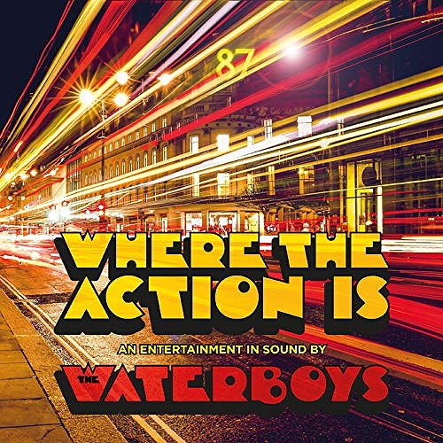 WATERBOYS / ウォーターボーイズ / WHERE THE ACTION IS (LP/180G)