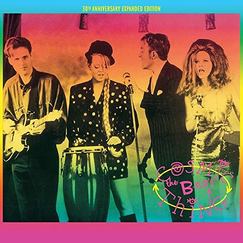 the B-52'S / COSMIC THING: 30TH ANNIVERSARY EXPANDED EDITION (2CD)