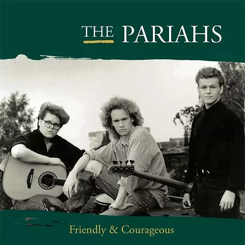 PARIAHS / FRIENDLY & COURAGEOUS
