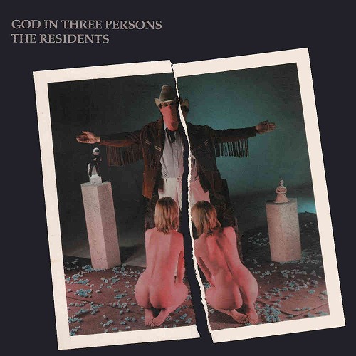 RESIDENTS / レジデンツ / GOD IN THREE PERSONS:PRESERVED EDITION (3CD)