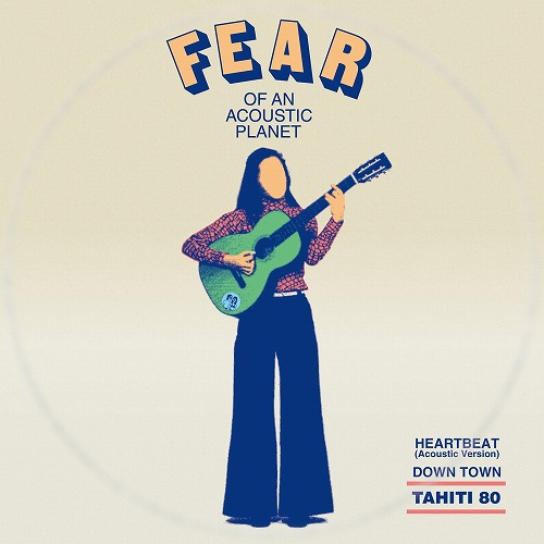 TAHITI 80 / FEAR OF AN ACOUSTIC PLANET EP (7")