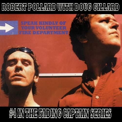 ROBERT POLLARD WITH DOUG GILLARD / SPEAK KINDLY OF YOUR VOLUNTEER FIRE DEPARTMENT (LP)