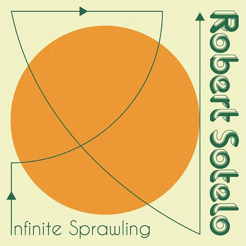 ROBERT SOTELO / INFINITE SPRAWLING (LP/180G/DARK GREEN VINYL)