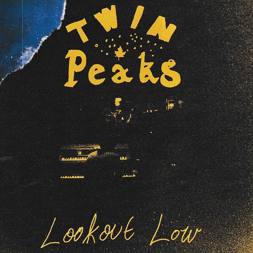 TWIN PEAKS (CHICAGO) / ツイン・ピークス / LOOKOUT LOW