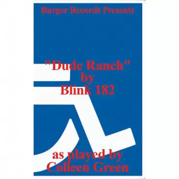 COLLEEN GREEN / DUDE RANCH BY BLINK 182 AS PLAYED (CASSETTE)