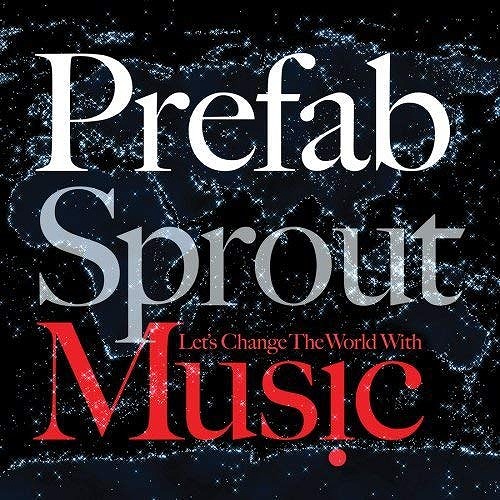 PREFAB SPROUT / プリファブ・スプラウト / LET'S CHANGE THE WORLD WITH MUSIC (LP/180G)