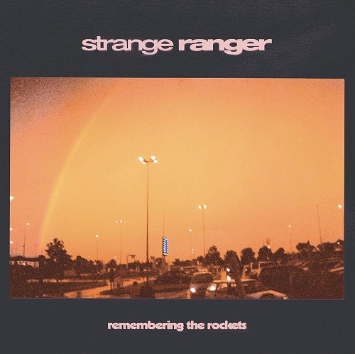 STRANGE RANGER / ストレンジ・レンジャー / REMEMBERING THE ROCKETS (CASSETTE)
