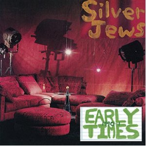 SILVER JEWS / シルヴァー・ジューズ / EARLY TIMES (LP)