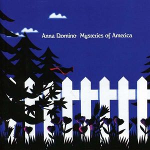 ANNA DOMINO / アンナ・ドミノ / MYSTERIES OF AMERICA / ミステリーズ・オブ・アメリカ