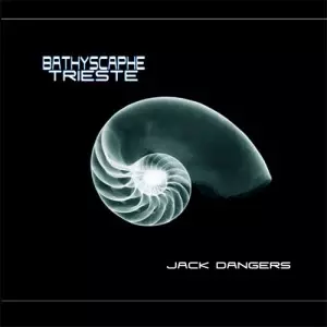 JACK DANGERS / ジャック・デンジャーズ / BATHYSCAPHE TRIESTE