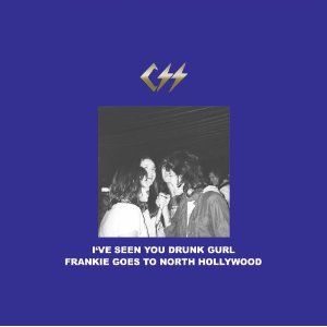 CSS / シーエスエス / I'VE SEEN YOU DRUNK GURL / FRANKIE GOES TO NORTH HOLLYWOOD (12")