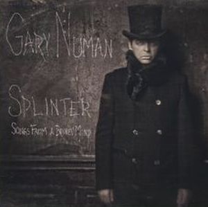 GARY NUMAN / ゲイリー・ニューマン / SPLINTER (SONG FROM A BROKEN MIND) / スプリンター(ソングス・フロム・ア・ブロークン・マインド)
