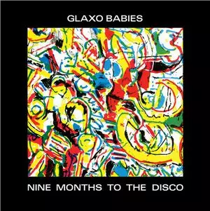 GLAXO BABIES / グラクソ・ベイビーズ / NINE MONTHS TO THE DISCO
