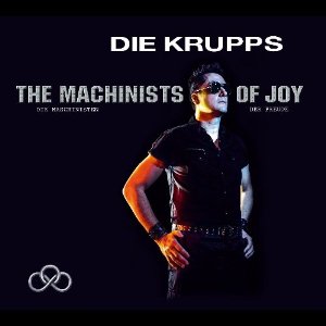 DIE KRUPPS / ディ・クルップス / MACHINISTS OF JOY (LIMITED EDITION)
