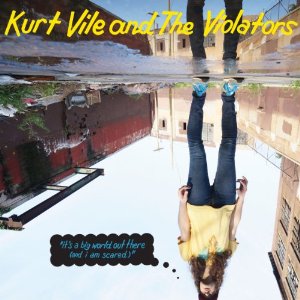 KURT VILE / カート・ヴァイル / IT'S A BIG WORLD OUT THERE (AND I AM SCARED) (12")