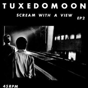 TUXEDOMOON / タキシードムーン / SCREAM WITH A VIEW (12")
