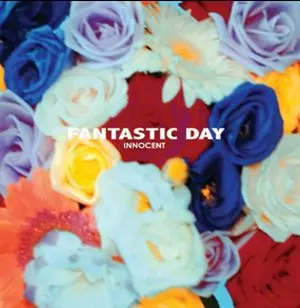 FANTASTIC DAY / ファンタスティック・デイ / INNOCENT