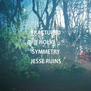 JESSE RUINS / ジェシー・ルインズ / FRACTURED HOLY SYMMETRY / フラクチャード・ホーリー・シンメトリー