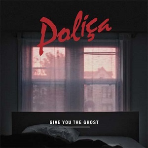 POLICA / ポリサ / GIVE YOU THE GHOST (LP)