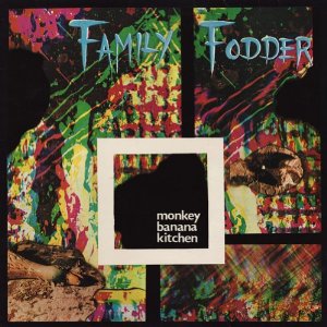 FAMILY FODDER / MONKEY BANANA KITCHEN (LP)