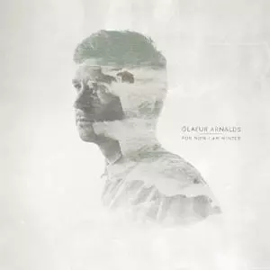 FOR NOW I AM WINTER / フォー・ナウ・アイ・アム・ウインター/OLAFUR