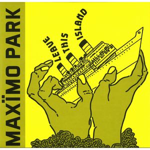 MAXIMO PARK / マキシモ・パーク / LEAVE THIS ISLAND (12")