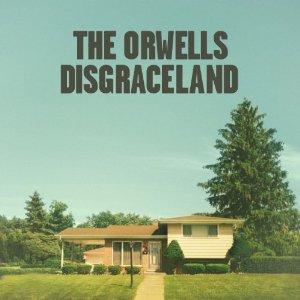 ORWELLS / オーウェルズ / DISGRACELAND