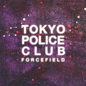TOKYO POLICE CLUB / トーキョー・ポリス・クラブ / FORCEFIELD (LP)