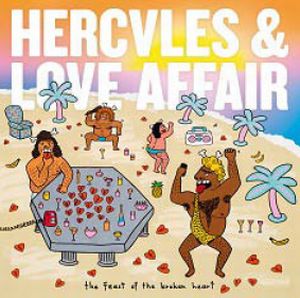HERCULES & LOVE AFFAIR / FEAST OF THE BROKEN HEART
