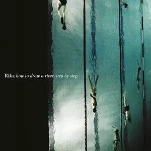 RIKA (from AUSTRIA) / ハウ・トウ・ドロー・ア・リバー