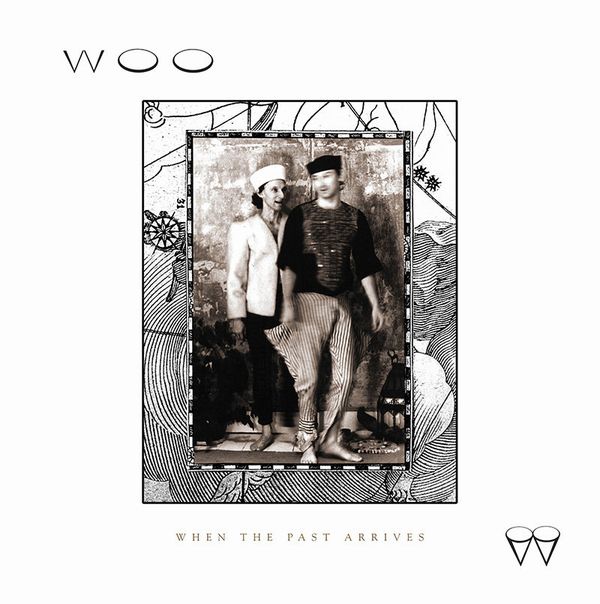 WOO / WHEN THE PAST ARRIVES (LP)