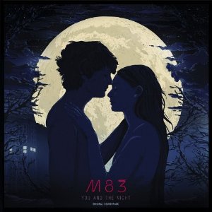M83 / YOU AND THE NIGHT