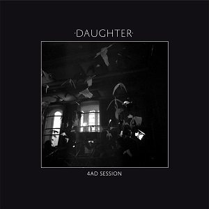 DAUGHTER (UK) / 4AD SESSION EP
