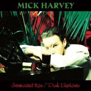 MICK HARVEY / ミック・ハーヴィ / INTOXICATED MAN / PINK ELEPHANTS (2LP+7")