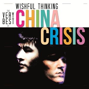 CHINA CRISIS / チャイナ・クライシス / WISHFUL THINKING: THE VERY BEST OF CHINA CRISIS
