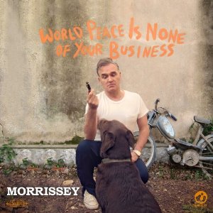 MORRISSEY / モリッシー / WORLD PEACE IS NONE OF YOUR BUSINESS (2CD) / ワールド・ピース・イズ・ノン・オブ・ユア・ビジネス (2CD)