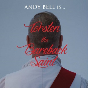 ANDY BELL (ERASURE) / アンディ・ベル / TORSTEN THE BAREBACK SAINT (BOOK EDITION)