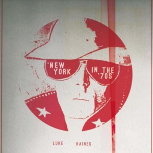 LUKE HAINES / ルーク・ヘインズ / NEW YORK IN THE '70s