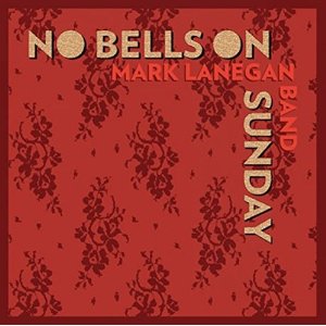 MARK LANEGAN (MARK LANEGAN BAND) / マーク・ラネガン / NO BELLS ON SUNDAY (12")