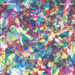 CARIBOU / カリブー / アワー・ラヴ         
