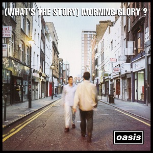 OASIS / オアシス / (WHAT'S THE STORY) MORNING GLORY? (REMASTERED)