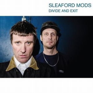 SLEAFORD MODS / スリーフォード・モッズ / DIVIDE AND EXIT