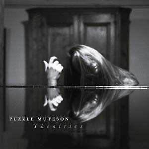 PUZZLE MUTESON / パズル・ミューテソン / THEATRICS