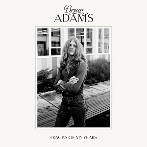 TRACKS OF MY YEARS (DELUXE EDITION)/BRYAN ADAMS/ブライアン・アダムス｜ROCK / POPS /  INDIE｜ディスクユニオン・オンラインショップ｜diskunion.net