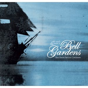BELL GARDENS / SLOW DAWNS FOR LOST CONCLUSIONS (LP)